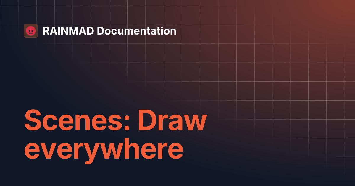 Scenes: Draw everywhere | RAINMAD Documentation