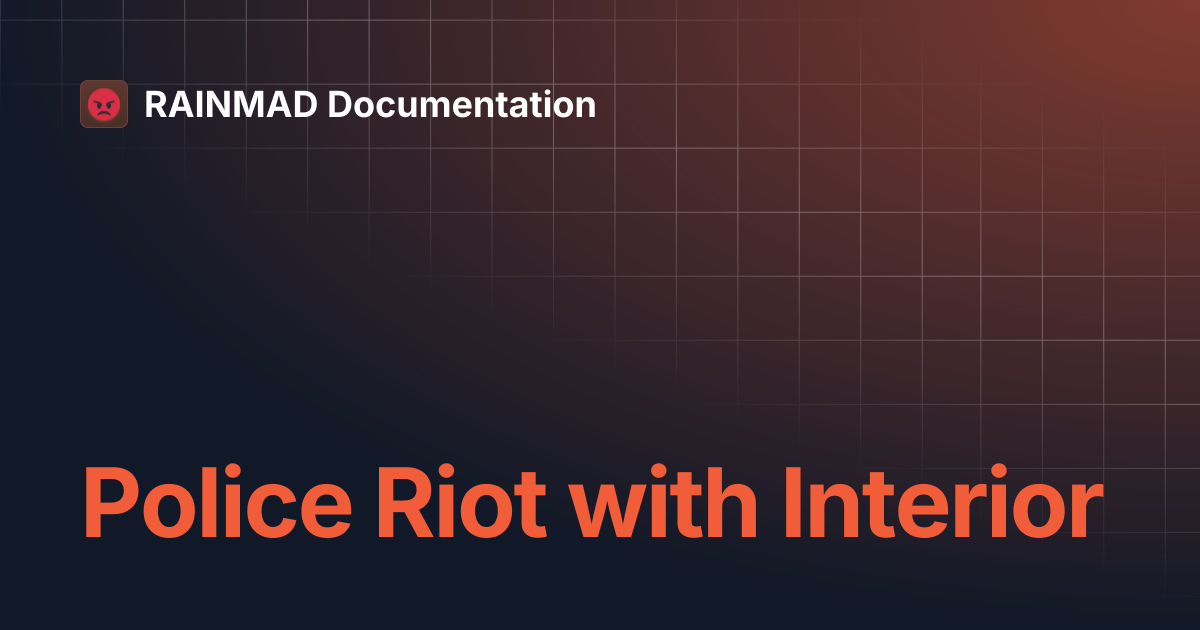 Police Riot with Interior | RAINMAD Documentation